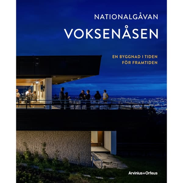 Voksenåsen : En byggnad i tiden för framtiden (inbunden)