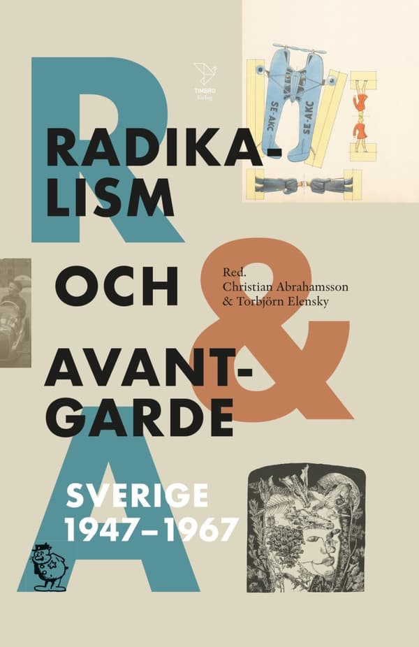 Radikalism Och Avantgarde - Sverige 1947-1967 (Bok)