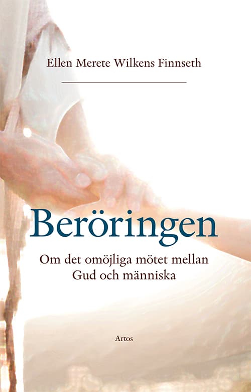 Beröringen - Om Det Omöjliga Mötet Mellan Gud Och Människa (Bok)