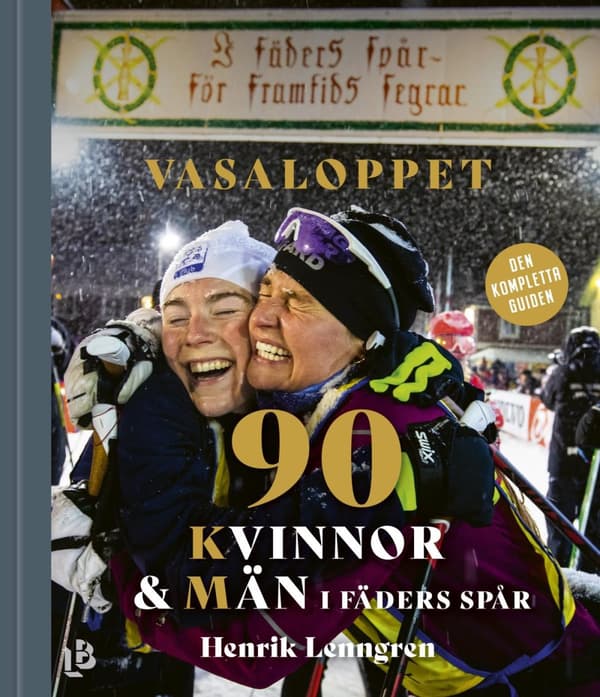 Vasaloppet - 90 Kvinnor Och Män I Fäders Spår (Bok)