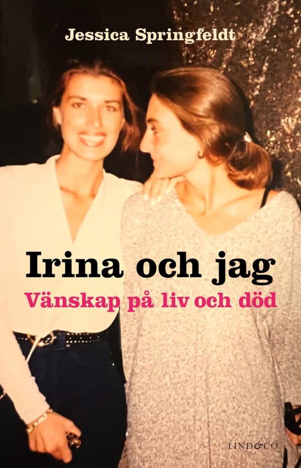 Irina Och Jag - Vänskap På Liv Och Död (Bok)