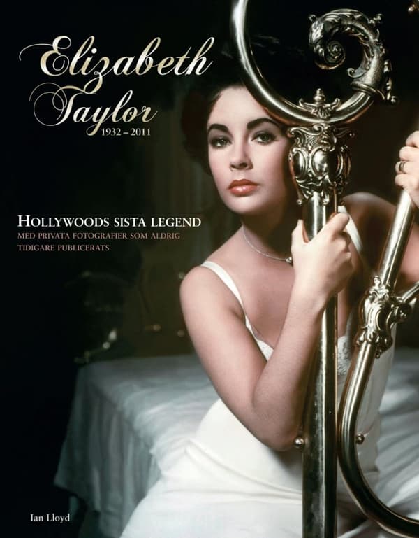 Elizabeth Taylor - Den Sista Hollywoodlegenden 1932-2011 (Bok)