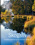Skogsliv - Återupptäck Kunskaper För Naturnära Liv Och Färder I Skogslandet (Bok)