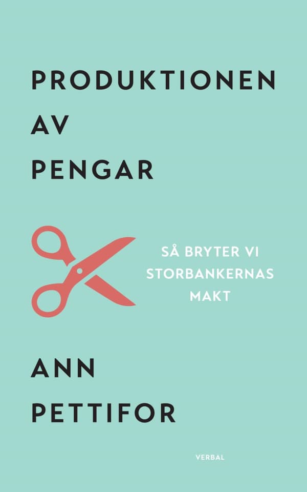 Produktionen Av Pengar - Så Bryter Vi Storbankernas Makt (Bok)