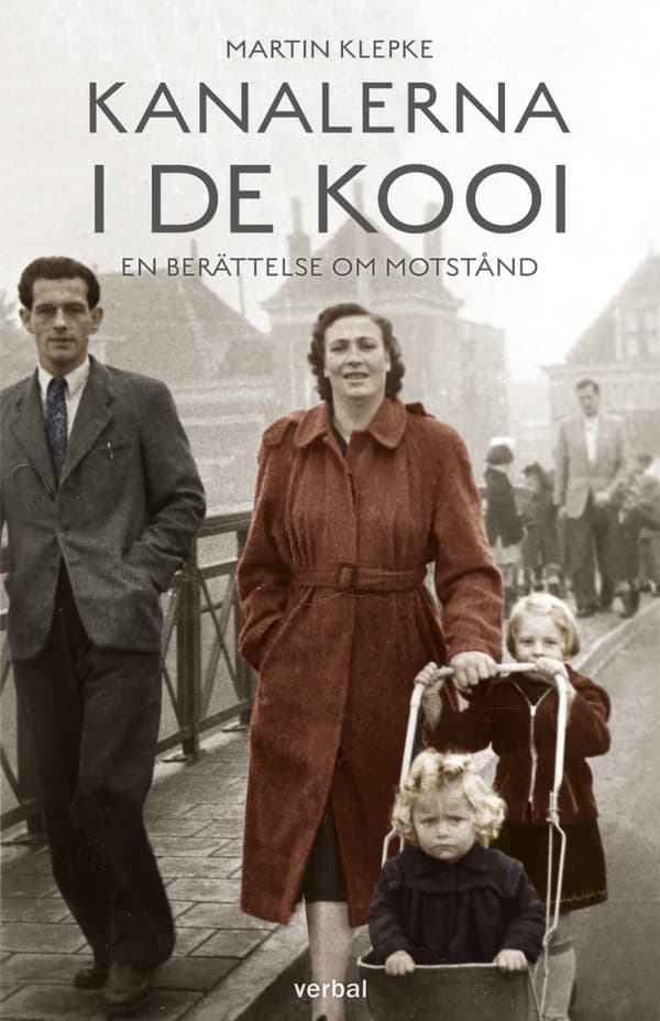 Kanalerna I De Kooi - En Berättelse Om Motstånd (Bok)