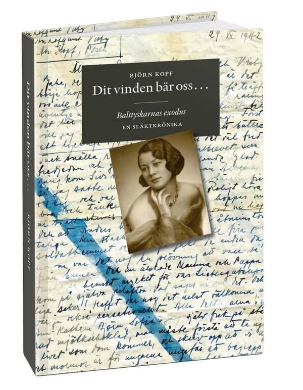 Dit Vinden Bär Oss - Balttyskarnas Exodus - En Släktkrönika (Bok)