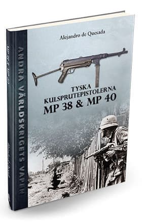 Tyska Kulsprutepistolerna Mp 38 Och Mp 40 (Bok)