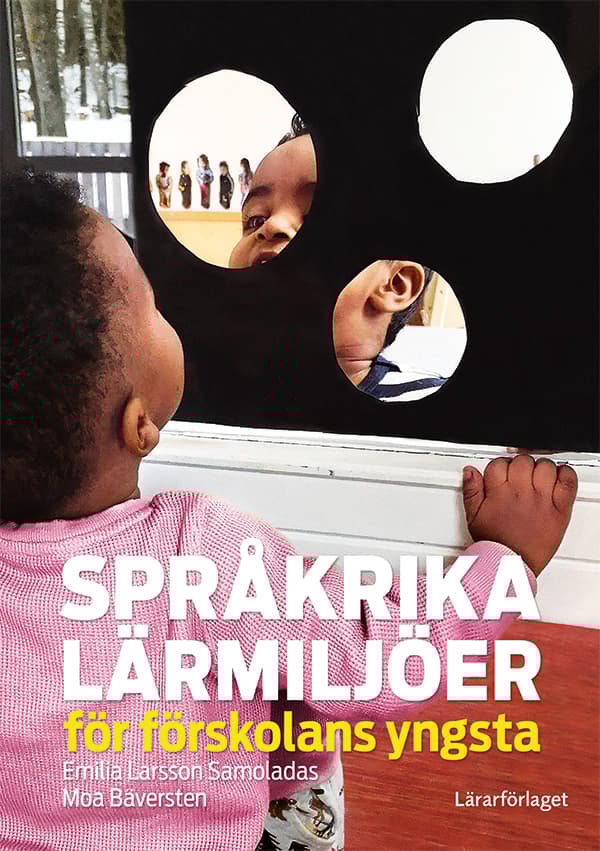 Språkrika Lärmiljöer För Förskolans Yngsta (Bok)