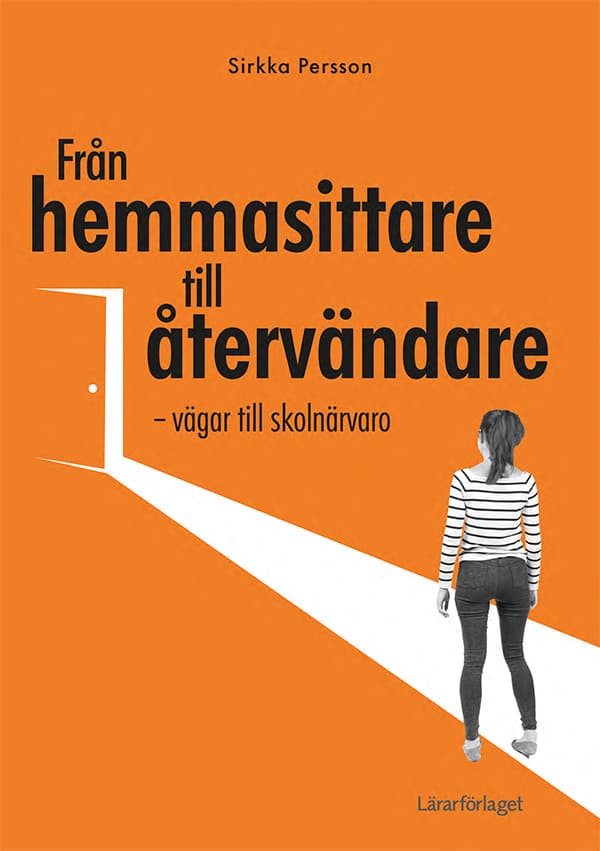 Från Hemmasittare Till Återvändare - Vägar Till Skolnärvaro (Bok)