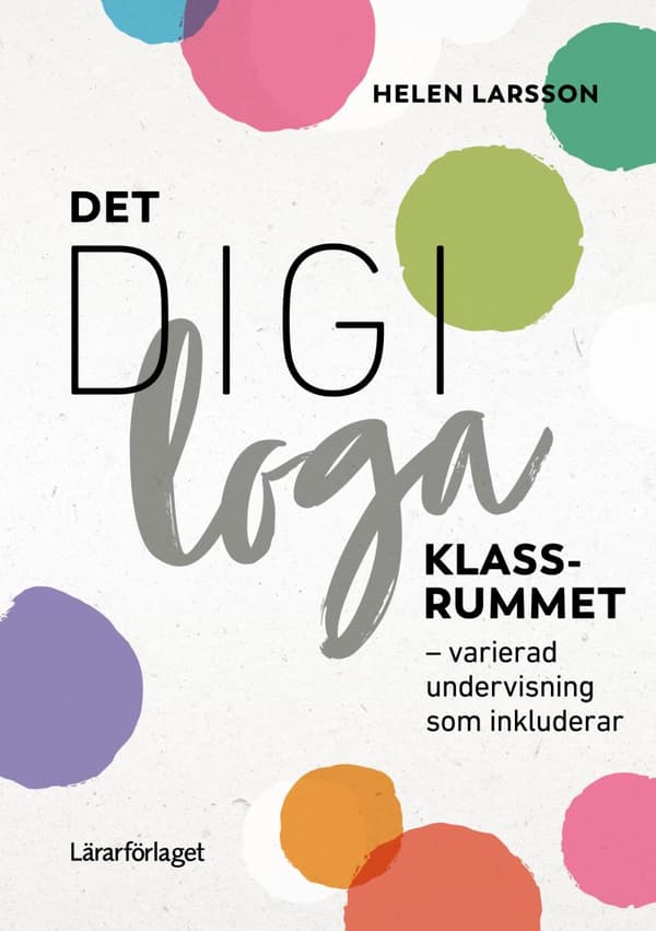 Det Digiloga Klassrummet - Varierad Undervisning Som Inkluderar (Bok)