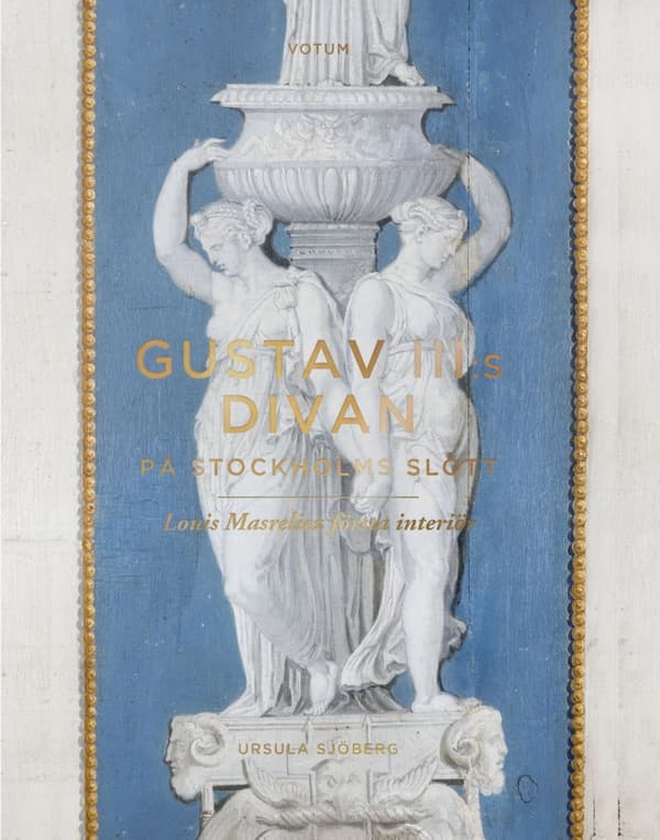 Gustav Iii-s Divan På Stockholms Slott - Louis Masreliez Första Interiör (Bok)