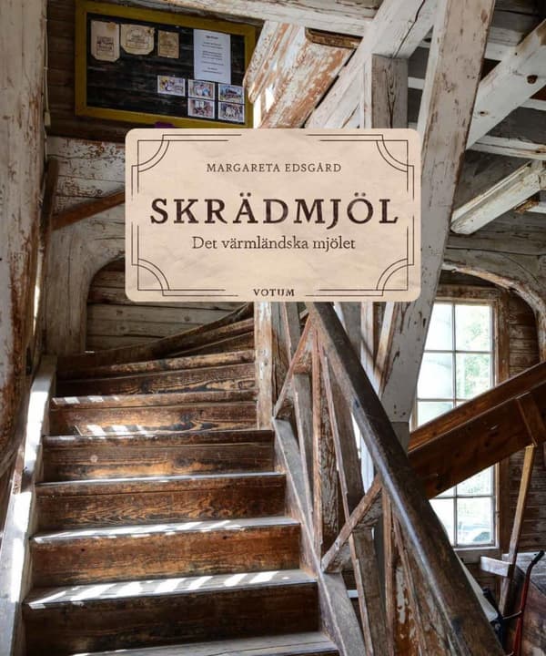 Skrädmjöl - Det Värmländska Mjölet (Bok)