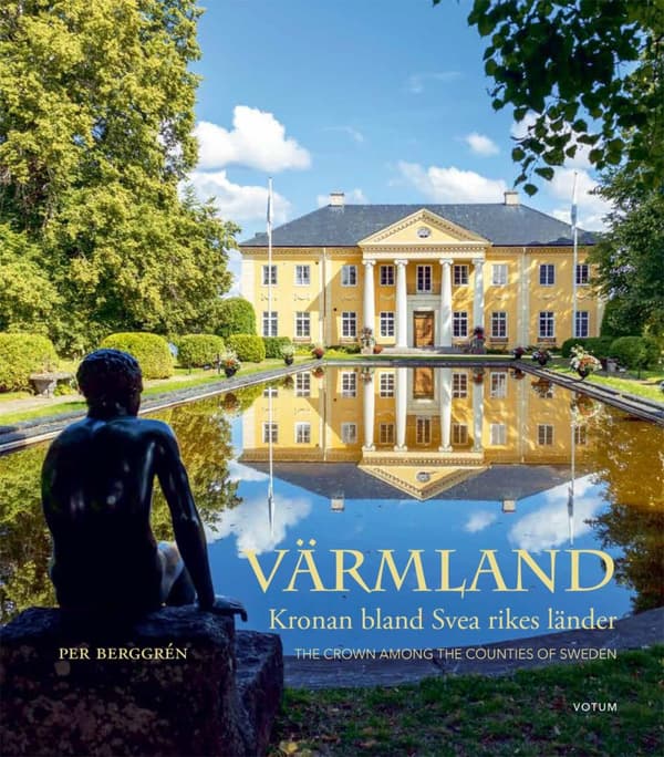 Värmland - Kronan Bland Svea Rikes Länder / The Crown Among The Counties Of Sweden (Bok)