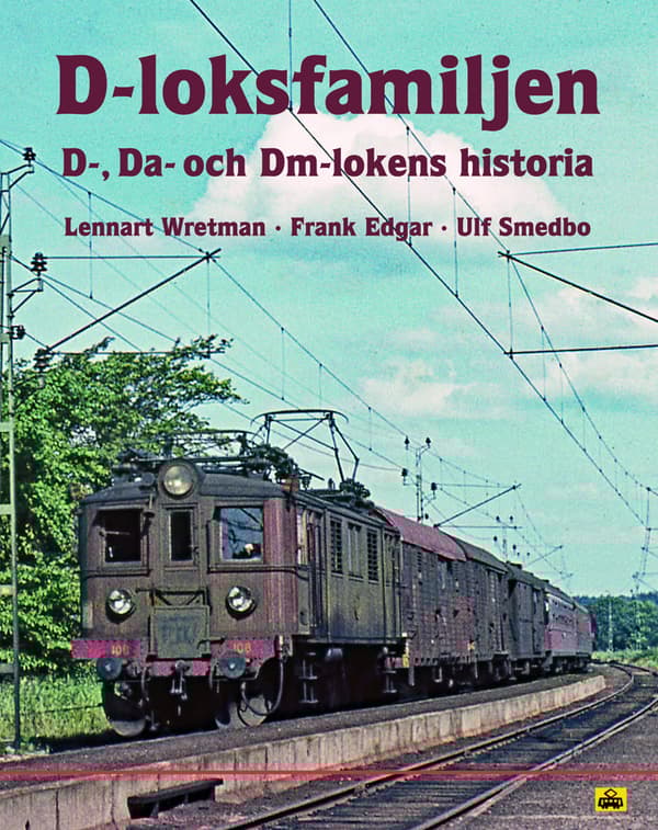 D-loksfamiljen - D-, Da Och Dm-lokens Historia (Bok)