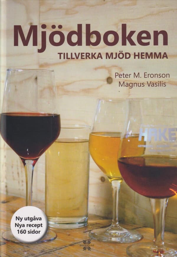 Mjödboken - Tillverka Mjöd Hemma (Bok)