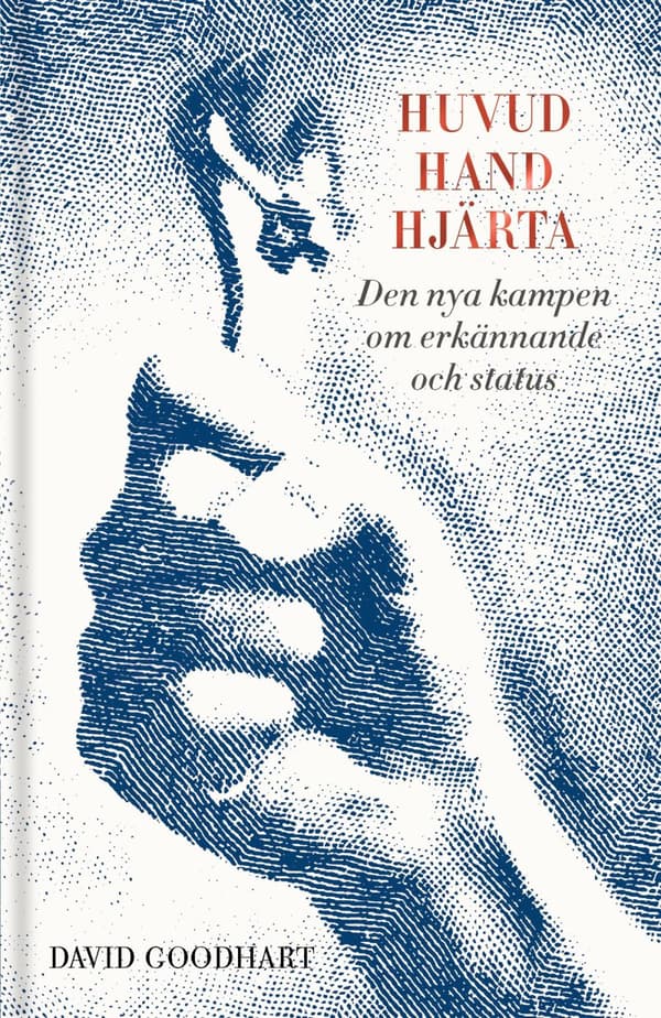 Huvud, Hand, Hjärta-  Den Nya Kampen Om Erkännande Och Status (Bok)