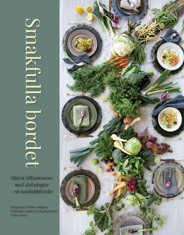 Smakfulla Bordet - Maten Tillsammans Med Dukningen En Totalupplevelse (Bok)