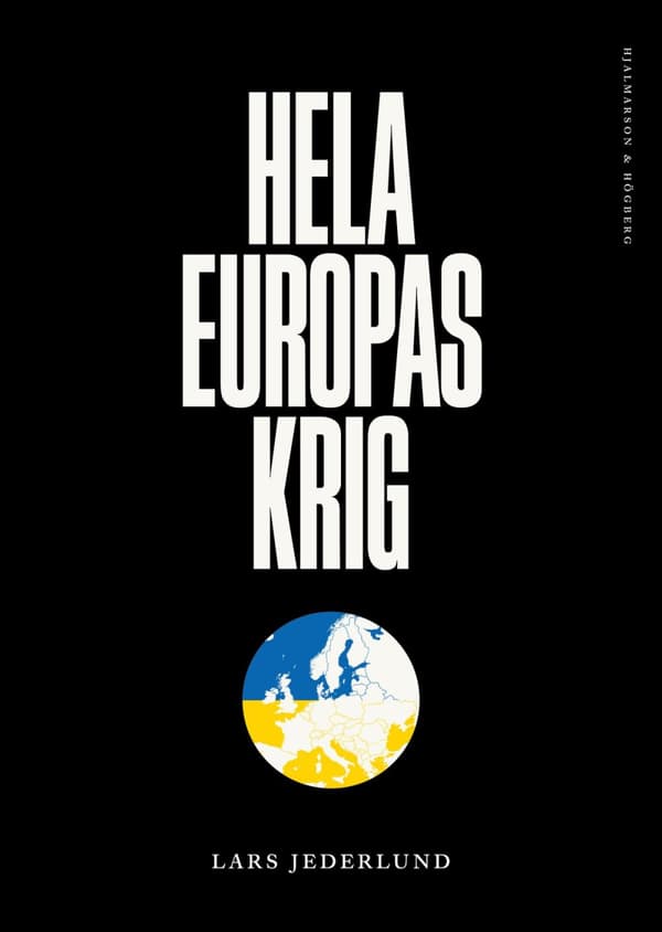 Hela Europas Krig - Vår Framtid Avgörs I Ukraina (Bok)