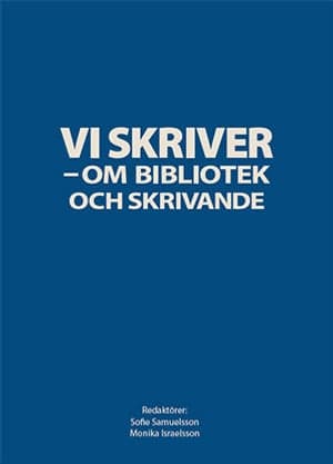 Vi Skriver - Om Bibliotek Och Skrivande (Bok)