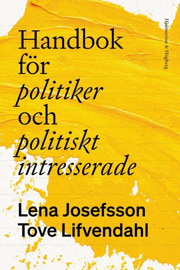 Handbok För Politiker Och Politiskt Intresserade (Bok)