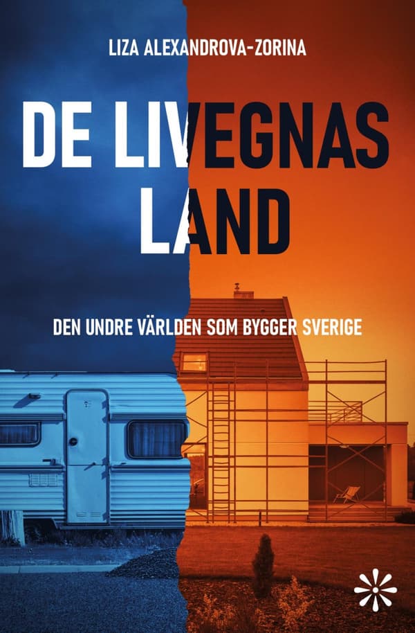 De Livegnas Land - Den Undre Världen Som Bygger Sverige (Bok)