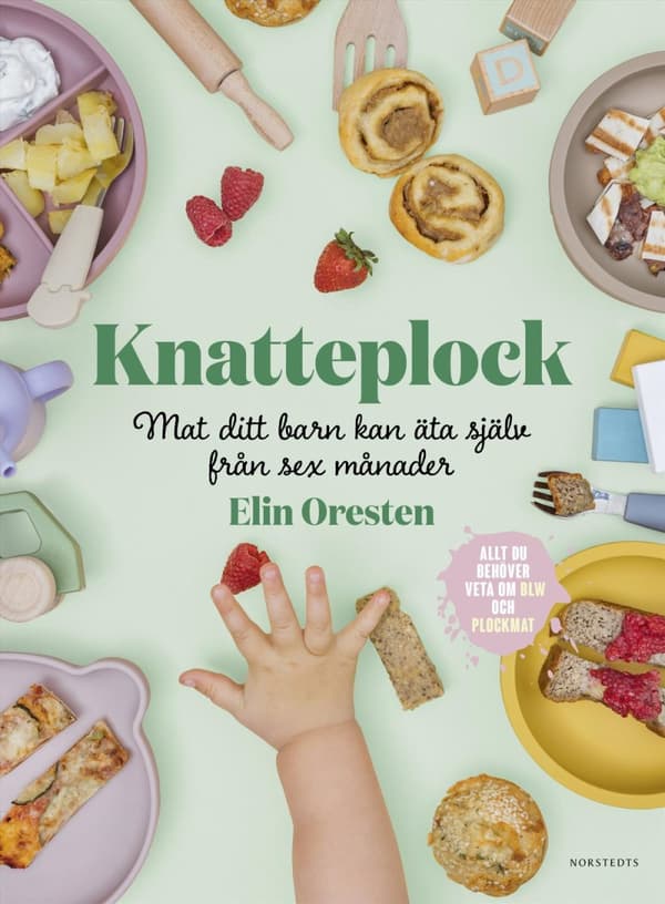 Knatteplock - Mat Ditt Barn Kan Äta Själv Från Sex Månader (Bok)