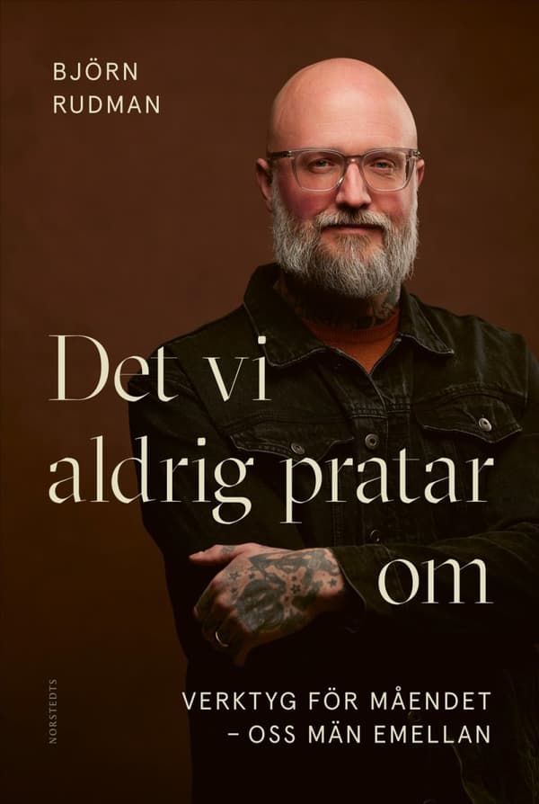Det Vi Aldrig Pratar Om - Verktyg För Måendet - Oss Män Emellan (Bok)