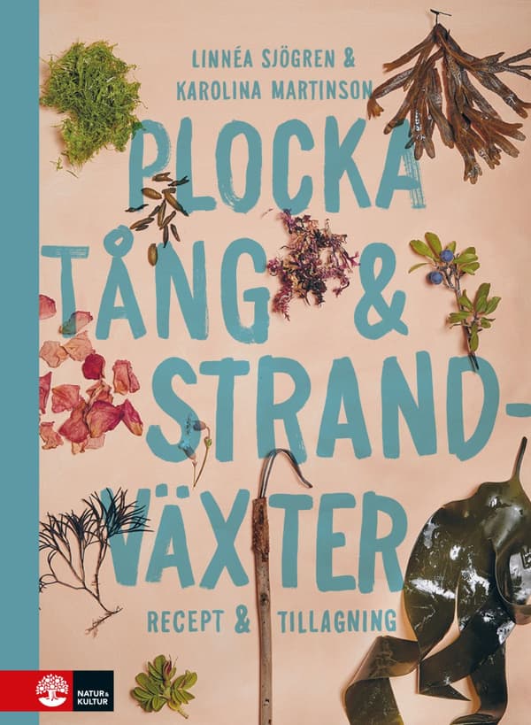 Plocka Tång & Strandväxter - Recept Och Tillagning (Bok)