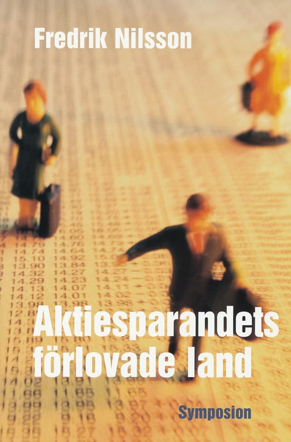 Aktiesparandets Förlovade Land - Människors Möte Med Aktiemarknaden (Bok)