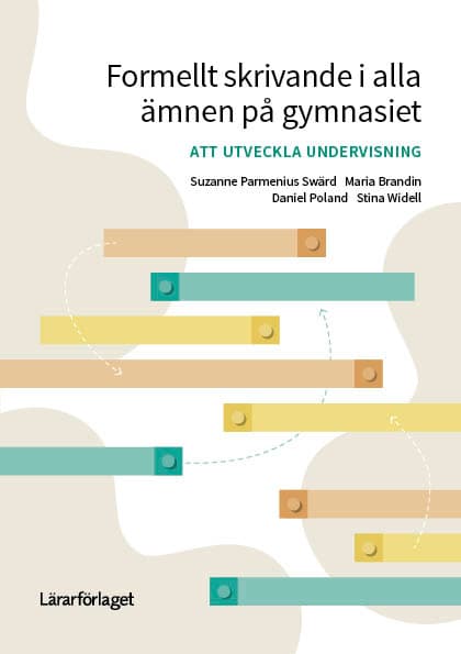 Formellt Skrivande I Alla Ämnen På Gymnasiet - Att Utveckla Undervisning (Bok)