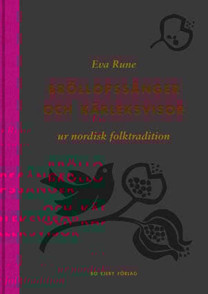 Bröllopssånger Och Kärleksvisor Ur Nordisk Folktradition (Bok)