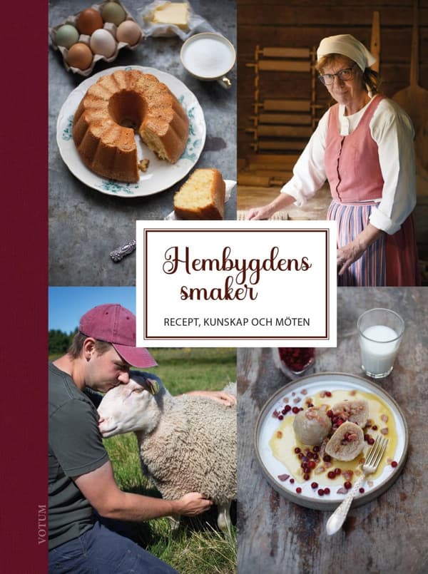 Hembygdens Smaker - Recept, Kunskap Och Möten (Bok)
