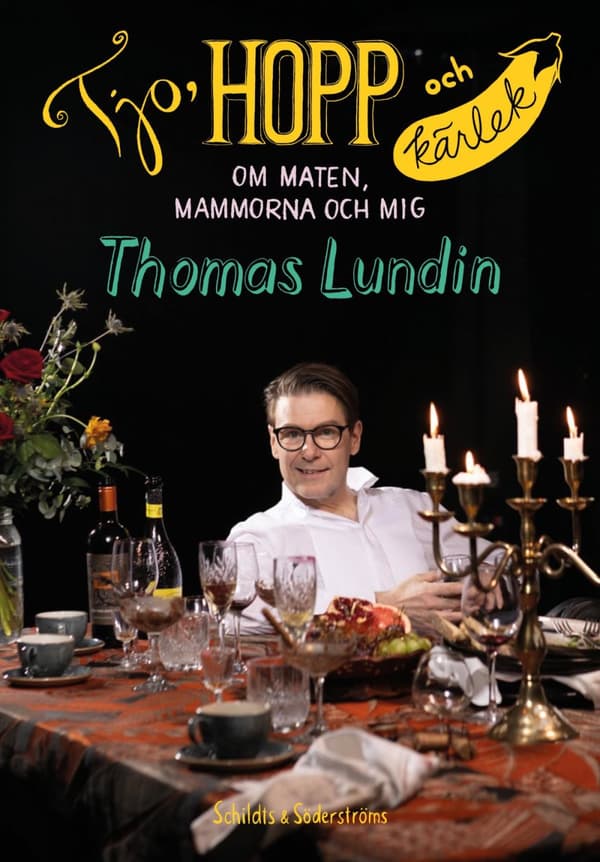 Tjo, Hopp Och Kärlek - Om Maten, Mammorna Och Mig (Bok)