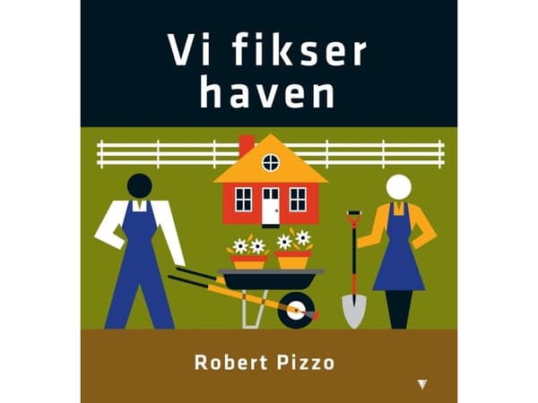 Vi fikser haven | Robert Pizzo