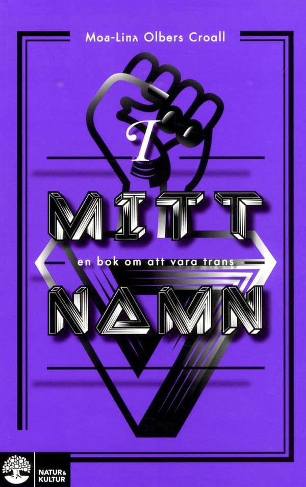 I Mitt Namn - En Bok Om Att Vara Trans (Bok)