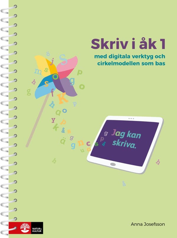 Skriv I Åk 1 - Med Digitala Verktyg Och Cirkelmodellen Som Bas (Bok)
