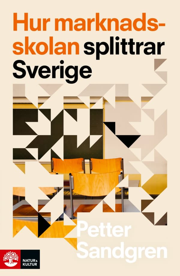 Hur Marknadsskolan Splittrar Sverige (Bok)