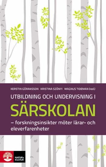 Utbildning Och Undervisning I Särskolan - Forskningsinsikter Möter Lärar- Och Eleverfarenheter (Bok)