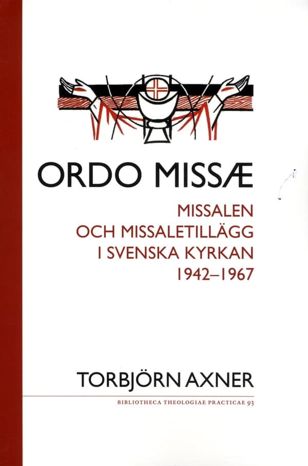 Ordo Missae - Missalen Och Missaletillägg I Svenska Kyrkan 1942-1967 (Bok)