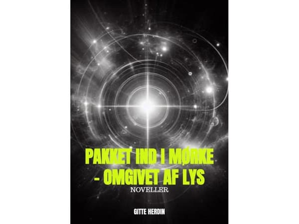 Pakket ind i mørke - omgivet af lys | Gitte Herdin | Språk: Danska