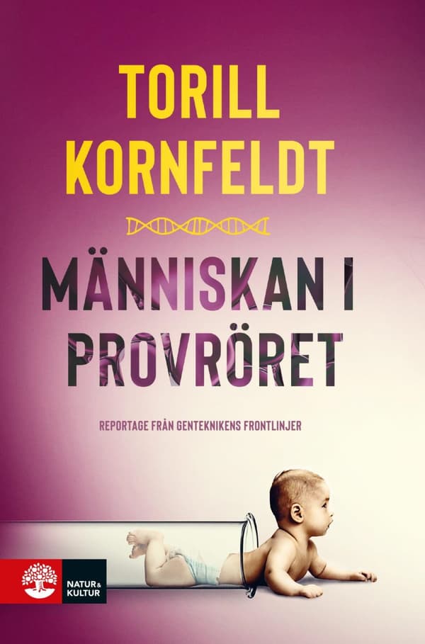 Människan I Provröret - Reportage Från Genteknikens Frontlinjer (Bok)