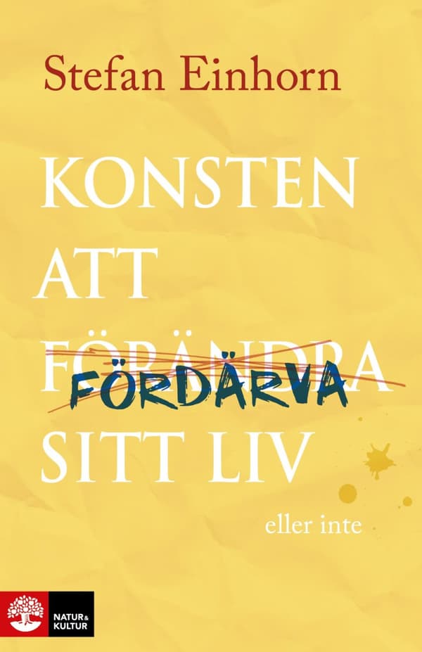 Konsten Att Fördärva Sitt Liv - Eller Inte (Bok)