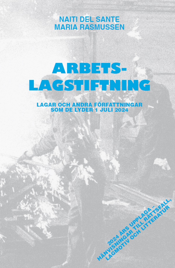 Arbetslagstiftning - Lagar Och Andra Författningar Som De Lyder 1 Juli 2024 (Bok)