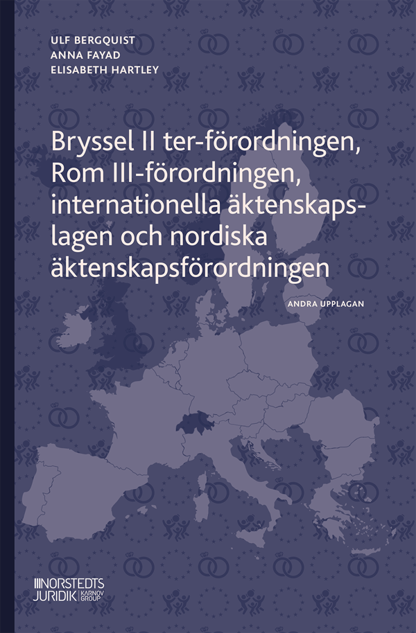Bryssel Ii Ter-förordningen, Rom Iii-förordningen, Internationella Äktenskapslagen Och Nordiska Äktenskapsförordningen (Bok)