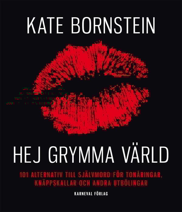 Hej Grymma Värld - 101 Alternativ Till Självmord För Tonåringar, Knäppskallar Och Andra Utbölingar (Bok)