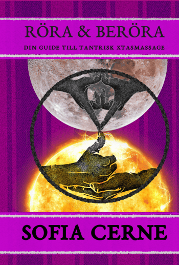 Röra & Beröra - Din Guide Till Tantrisk Xtasmassage (Bok)