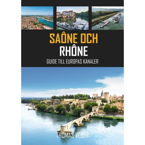 Saône och Rhône : Guide till Europas kanaler (pocket)