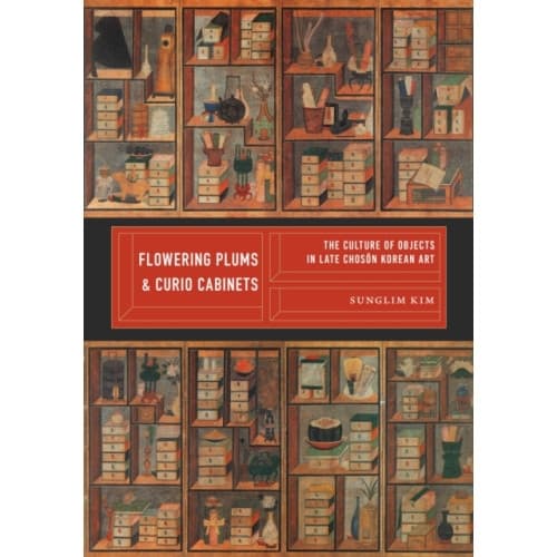 Flowering Plums and Curio Cabinets (inbunden, eng)