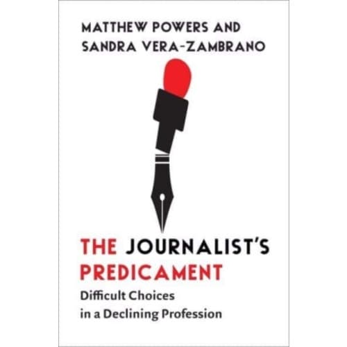 The Journalist's Predicament (häftad, eng)
