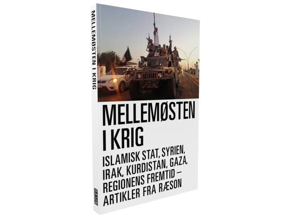 Mellemøsten i krig | Clement Behrendt Kjersgaard, Kristian Basballe, Sarah Borger (red.)